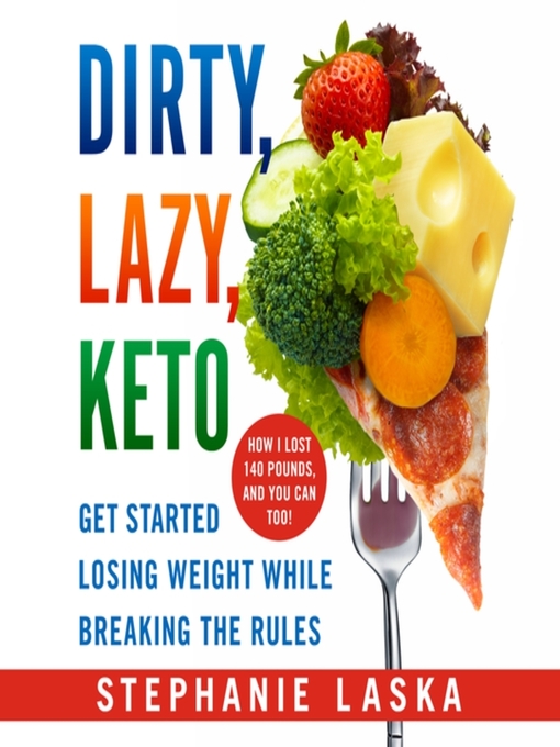 Title details for DIRTY, LAZY, KETO (Revised and Expanded) by Stephanie Laska - Wait list